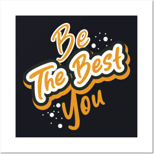 Be The Best You Motivtion Posters and Art